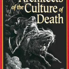 Architects of the Culture of Death