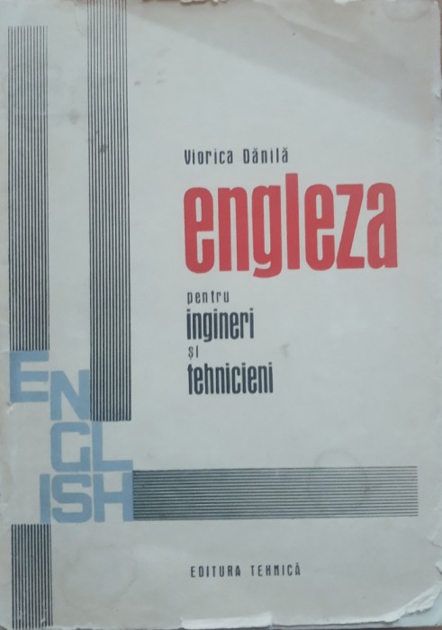 VIORICA DANILA - ENGLEZA PENTRU INGINERI SI TEHNICIENI