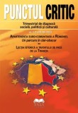 Cumpara ieftin Punctul Critic. Trimestrial de diagnoza sociala, politica si culturala. Nr. 1-2 (39-40) 2022. Apartenenta euro-comunitara a Romaniei. Un parcurs in cl