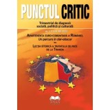 Punctul Critic. Trimestrial de diagnoza sociala, politica si culturala. Nr. 1-2 (39-40) 2022. Apartenenta euro-comunitara a Romaniei. Un parcurs in cl