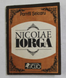 NICOLAE IORGA de PAMFIL SEICARU , 1990