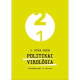 Politikai virol&oacute;gia - Korm&aacute;nyozni a v&iacute;rust - G. Fodor G&aacute;bor