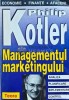 Managementul Marketingului, Philip Kotler, 1998, Teora, 1040 pagini, ISBN 973-601-365-0, Stare Buna, Economie