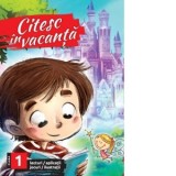 Citesc in vacanta. Lecturi, aplicatii, jocuri, ilustratii pentru clasa I