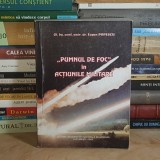 GENERAL EUGEN POPESCU - ''PUMNUL DE FOC'' IN ACTIUNILE MILITARE , 2005 , DEDICATIE / AUTOGRAF *