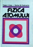 Traian I. Cretu, Stefan St. Tudorache - Fizica atomului