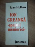 Ion Creanga Spatiul memoriei- Ioan Holban