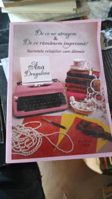 De Ce Ne Atragem &amp;amp; De Ce Ramanem Impreuna ? - Ana Dragalina foto