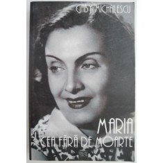 Maria cea fara de moarte &ndash; Gaby Michailescu