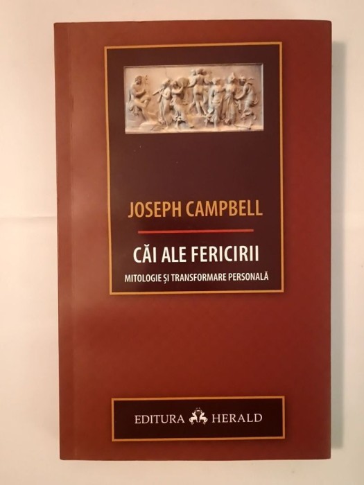 Joseph Campbell - Căi ale fericirii: mitologie și transformare personală