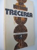 Trecerea - Ion Butnaru, CR, 1982, Roman, Beletristica, 336 pagini