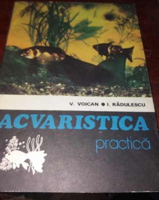 V. VOICAN * I. RADULESCU - ACVARISTICA PRACTICA foto