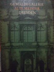 Gemaldegalerie alte meister dresden - Gemaldegalerie alte meister dresden (Editia: 1987)