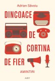 Cumpara ieftin Dincoace de Cortina de Fier. Amintiri - Adrian Săvoiu