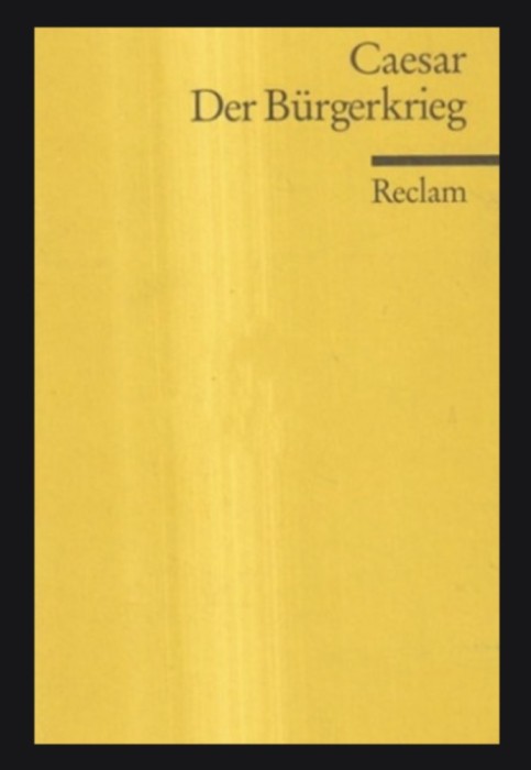 Der Burgerkrieg Razboiul Civil/ Gaius Julius Caesar