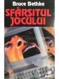 Bruce Bethke - Sfarsitul jocului (Editia: 1999)