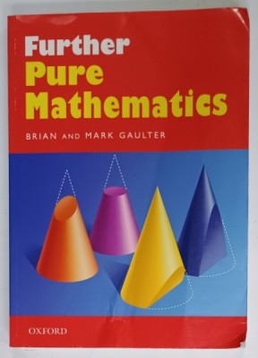 FURTHER PURE MATHEMATICS by BRIAN AND MARK GAULTER , 2001, PREZINTA URME DE UZURA SI DE INDOIRE foto