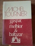 Gaspar, Melhior &amp; Baltazar - Michel Tournier