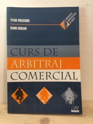 Titus Prescure, Radu Crisan - Curs de Arbitraj Comercial foto