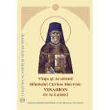 Viata si Acatistul Sfantului Cuvios Mucenic Visarion de la Lainici