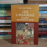 DAN HORIA MAZILU - LEGE SI FARADELEGE IN LUMEA ROMANEASCA VECHE , POLIROM , 2006 *