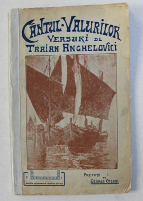 CANTUL VALURILOR , EDITIA A II - A , versuri de TRAIAN ANGHELOVICI , 1930 foto