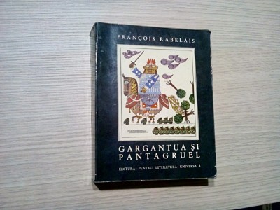 GARGANTUA SI PANTAGRUEL - Francois Rabelais - BENEDICT GANESCU (ilustratii) foto