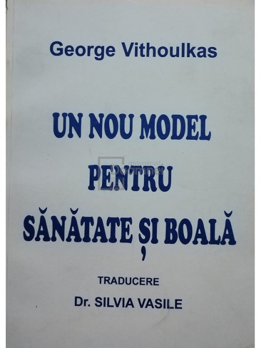 George Vithoulkas - Un nou model pentru sanatate si boala