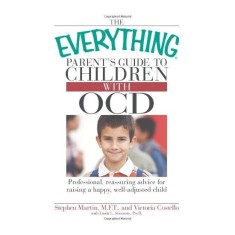 The Everything Parent's Guide to Children with OCD