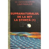 Cristian Negureanu - Supranaturalul de la mit la stiinta
