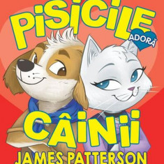 Pisicile adoră câinii (Vol. 2) - Paperback brosat - Chris Grabenstein, James Patterson - Corint Junior