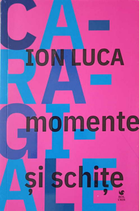 MOMENTE SI SCHITE-ION LUCA CARAGIALE-171699