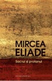 Sacrul si profanul - Mircea Eliade