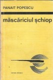 Cumpara ieftin Mascariciul schiop - Panait Popescu