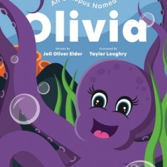 An Octopus Named Olivia: What Could You Do With Eight Arms?