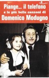 Domenico Modugno - Piange... Il Telefono E Le Pi&ugrave; Belle Canzoni Di Domenico Modugno, Caseta audio