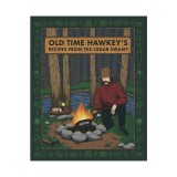 Old time Hawkey's recipes from the cedar swamp