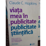 Claude C. Hopkins - Viata mea in publicitate &amp;amp; publicitate stiintifica (editia 2015)