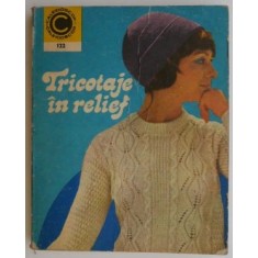 Tricotaje in relief - Anca Soimulescu-Ciusca (putin uzata)