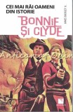 Cumpara ieftin Cei Mai Rai Oameni Din Istorie. Bonnie Si Clyde - James Buckley Fr.