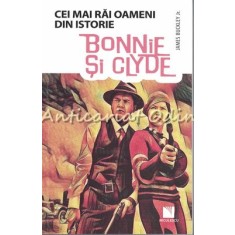 Cei Mai Rai Oameni Din Istorie. Bonnie Si Clyde - James Buckley Fr.