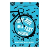 Short Ride on a Fast Machine