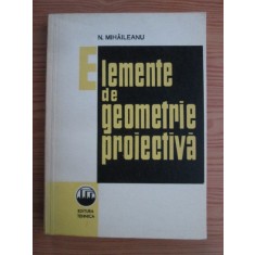 N. Mihaileanu - Elemente de geometrie proiectiva