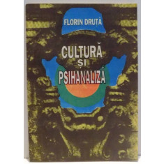 CULTURA SI PSIHANALIZA de FLORIN DRUTA , 1994