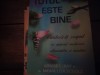 TOTUL ESTE BINE - LOUISE L. HAY , MONA LISA SCHULZ, ADEVAR DIVIN 2013, 291 pag