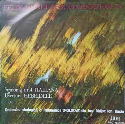 Disc vinil, LP. SIMFONIA NR.4 ITALIANA UVERTURA HEBRIDELE-FELIX MENDELSSOHN-BARTHOLDY foto