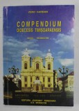 COMPENDIUM DIOCESIS TIMISOARAENSIS , MXXX - MCMXCVIII de ZENO GARBAN , APARUTA 1998