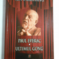 ULTIMUL GONG; PAUL EVERAC - ION I. BRATIANU
