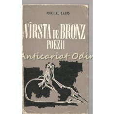 Virsta De Bronz. Poezii - Nicolae Labis
