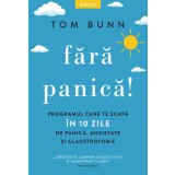 Fara panica! Programul care te scapa in 10 zile de panica, anxietate si claustrofobie
